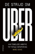 De strijd om Uber - Mike Isaac