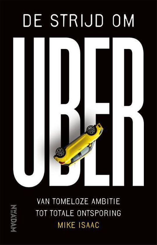 De strijd om Uber - Mike Isaac