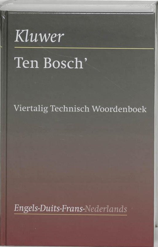 Ten Bosch' viertalig technisch woordenboek Engels - Duits - Frans - Nederlands - Oxtoby