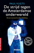 True Crime - De strijd tegen de Amsterdamse onderwereld - Paul Vugts, Bart Middelburg