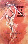 Liefde of ware liefde - E. Op 'T Land