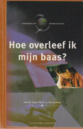 Hoe Overleef Ik Mijn Baas - Clark