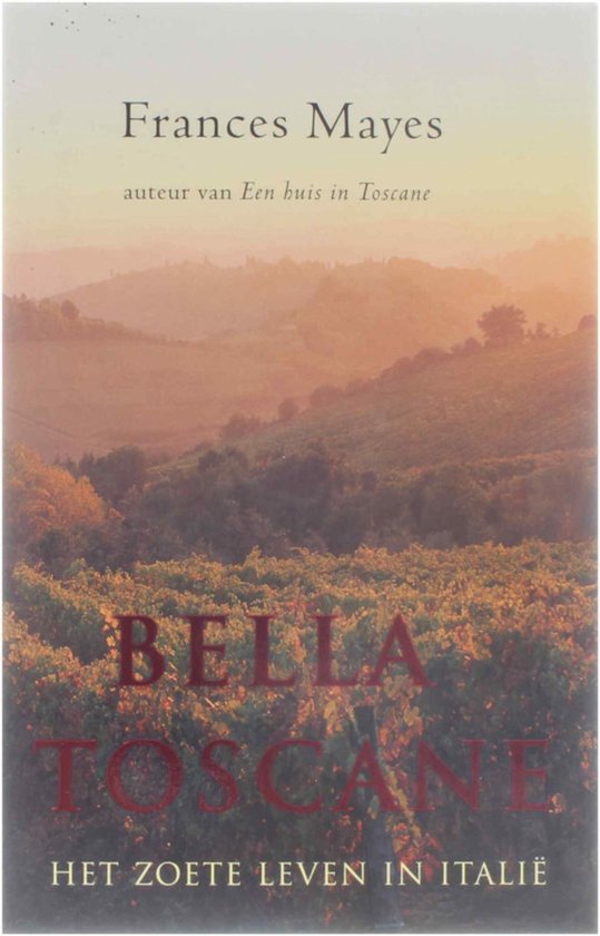 Bella Toscane - Frances Mayes