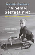 De hemel bestaat niet - Jannetje Koelewijn