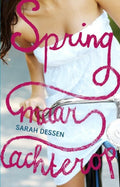 Spring Maar Achterop - Sarah Dessen