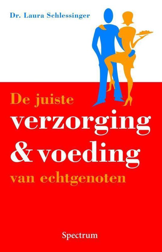 Juiste Verzorging Voeding Echtgenoten - Laura C. Schlessinger