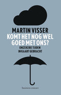 Komt het nog wel goed met ons? - Martin Visser
