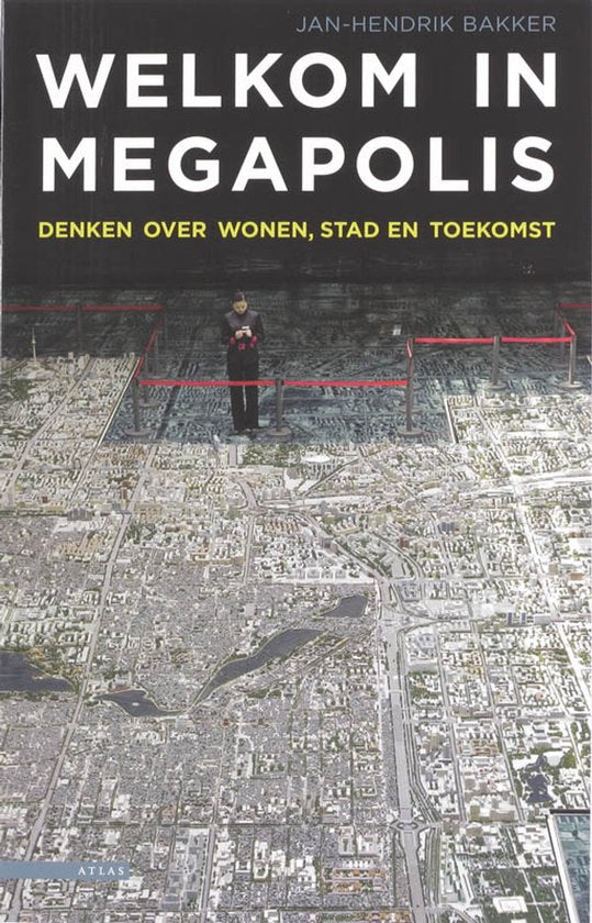 Welkom in Megapolis - Jan - Hendrik Bakker, J.H. Bakker