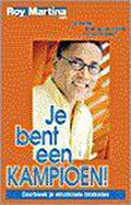 Je bent een kampioen! - Roy Martina