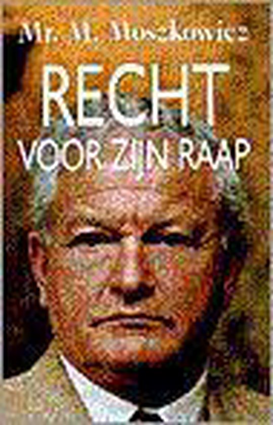 Recht Voor Zijn Raap - Moszkowicz