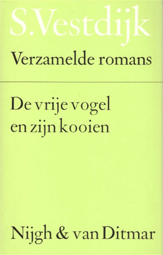 Verzamelde Romans 30 - De Vrije Vogel En Zijn Kooien - Simon Vestdijk, S. Vestdijk