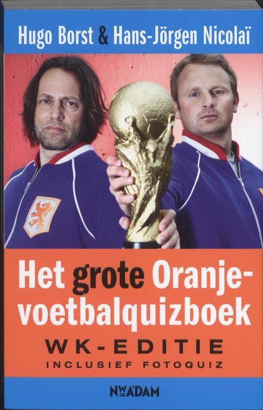 grote Oranje - voetbalquizboek - Hugo Borst, Hans - Jorgen Nicolaï