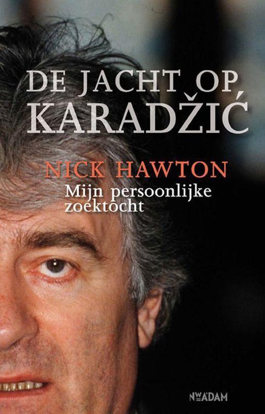 De Jacht Op Karadzic - Nick Hawton