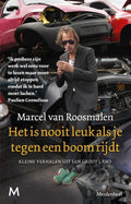 Het is nooit leuk als je tegen een boom rijdt - Marcel van Roosmalen
