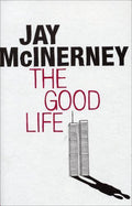 The Good Life - Jay McInerney