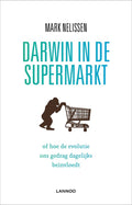 Darwin in de supermarkt - Mark Nelissen