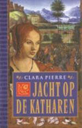 Jacht Op De Katharen - C. Pierre