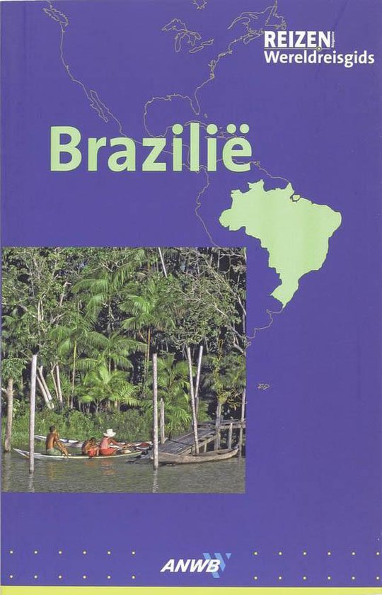 ANWB Wereldreisgids Brazilie - Helmuth Taubald, H. Taubald