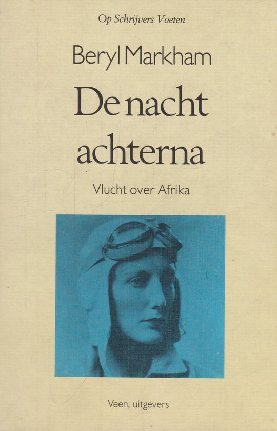 Nacht achterna vlucht over afrika - Beryl Markham