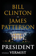 President vermist - Bill Clinton & James Patterson - Bill Clinton & James Patterson, James Patterson