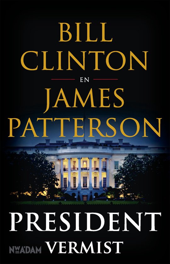 President vermist - Bill Clinton & James Patterson - Bill Clinton & James Patterson, James Patterson