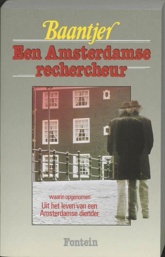 Een Amsterdamse rechercheur, waarin opgenomen Uit het leven van een Amsterdamse diender - A.C. Baantjer