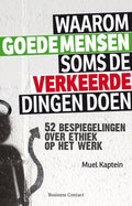 Waarom goede mensen soms de verkeerde dingen doen - Muel Kaptein