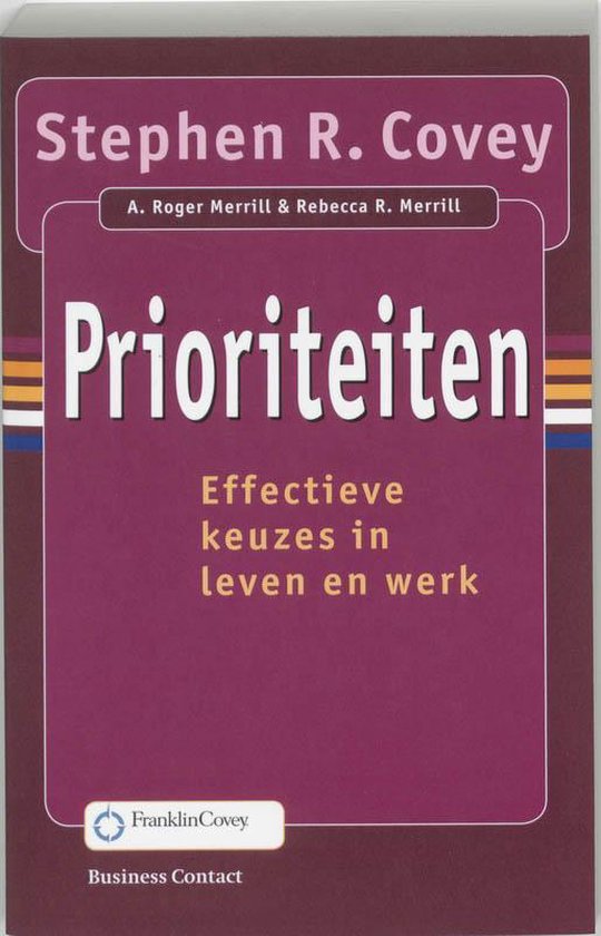 Prioriteiten - Stephen R. Covey, A. Roger Merill