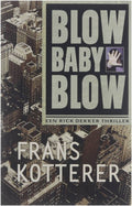 Blow baby blow - Frans Kotterer