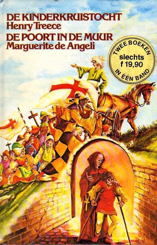 De kinderkruistocht + De poort in de muur - Henry Treece