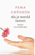 Als je wereld instort - Pema Chodron