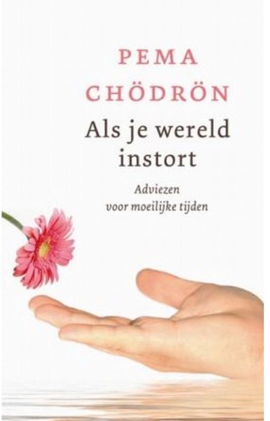 Als je wereld instort - Pema Chodron