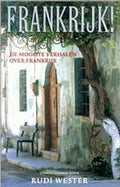 Frankrijk Mooiste Verhalen - Rudi Wester