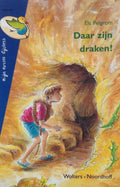 Daar zijn draken! - Els Pelgrom