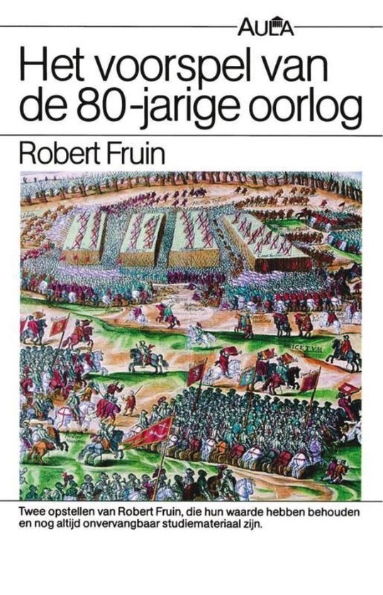 Vantoen.nu - Voorspel van de 80 - jarige oorlog - R. Fruin