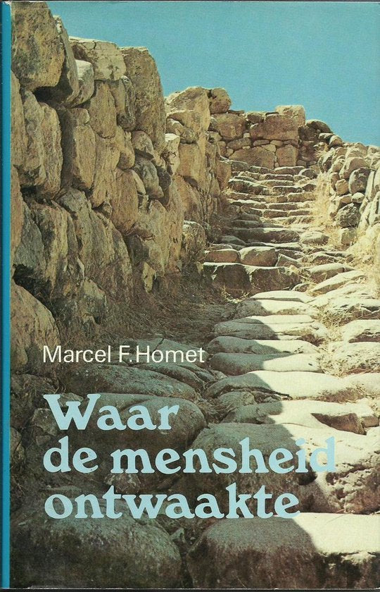 Waar de mensheid ontwaakte - Marcel F. Homet, Louis Rebcke