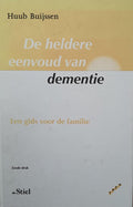 Heldere Eenvoud Van Dementie - H. Buijssen