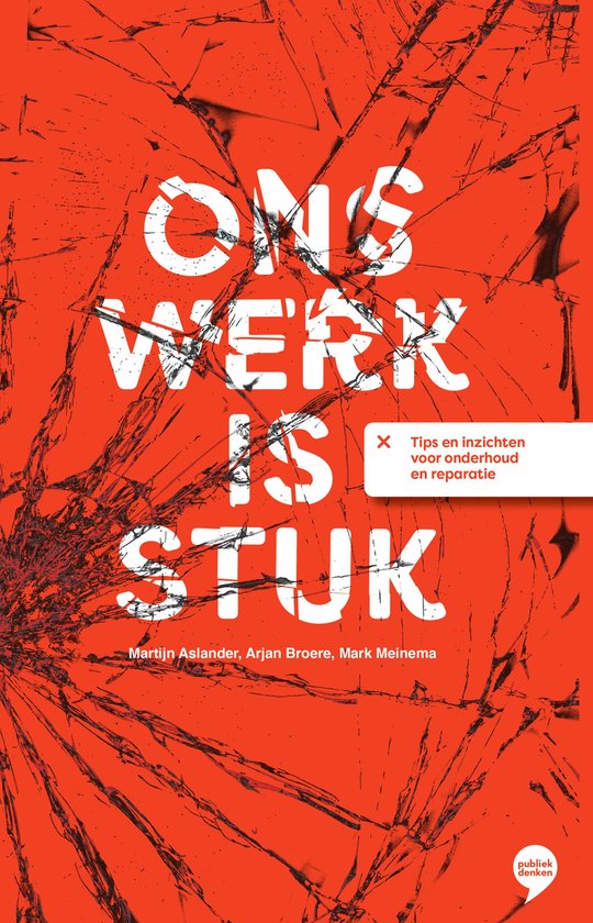 Ons werk is stuk - Martijn Aslander, Arjan Broere