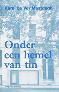 Onder Een Hemel Van Tin - K. de Vey Mestdagh