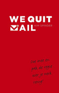 We quit mail - Kim Spinder