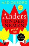 Anders ondernemen, juist nu - Aad Ouborg