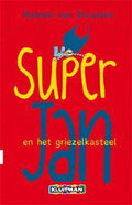 Super Jan - Super Jan en het griezelkasteel - Harmen van Straaten, H. van Straaten