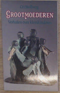 Grootmoederen. verhalen over kleink - Cri Stellweg