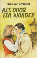Als door een wonder - Truus van der Roest