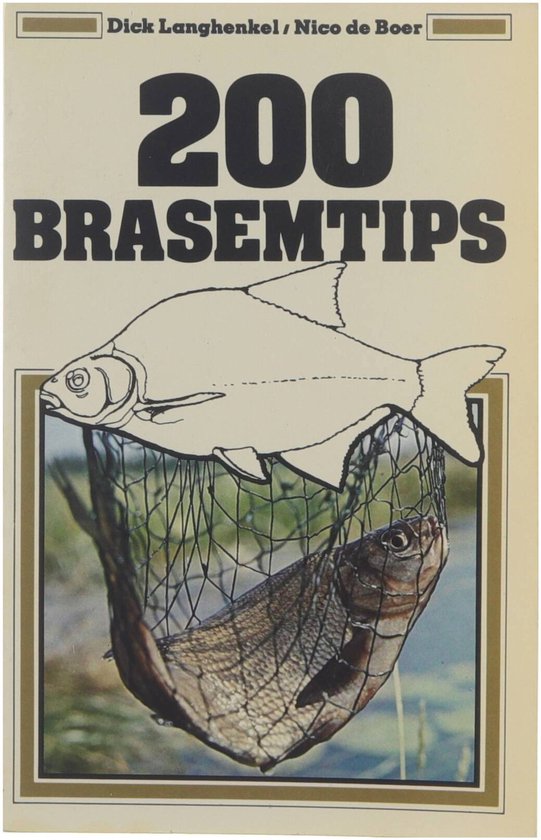Tweehonderd brasemtips - Dick Langhenkel, Nico de Boer