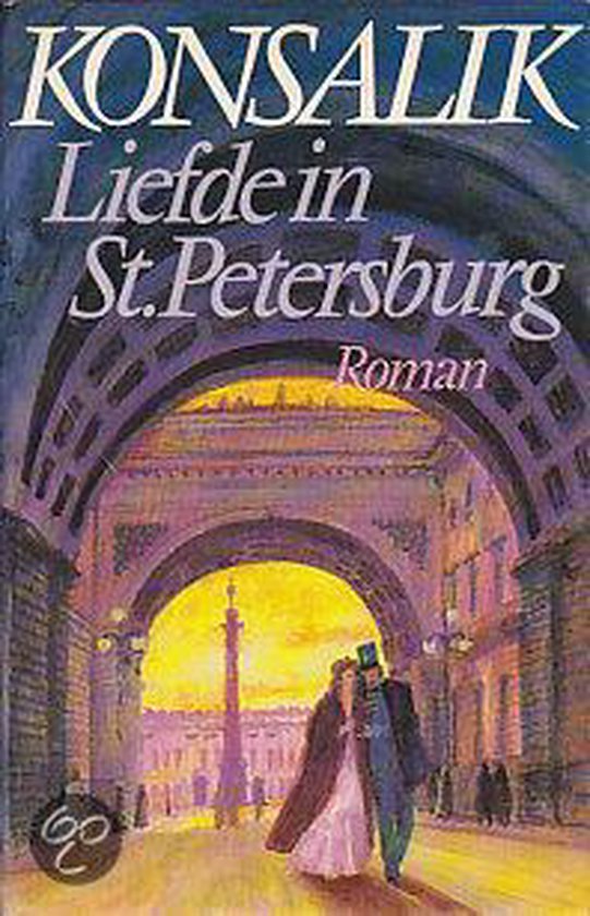 Liefde in st. petersburg - Heinz G. Konsalik, J.W. Vorrink