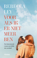 Voor als ik er niet meer ben - Rebecca Ley