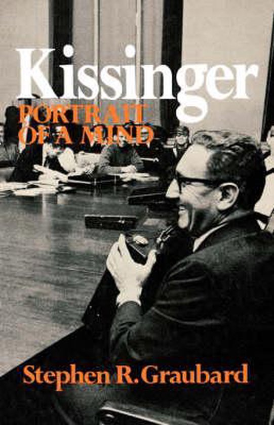 Kissinger - Portrait of a Mind - Stephen R. Graubard