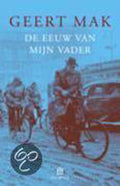 De Eeuw Van Mijn Vader - Geert Mak