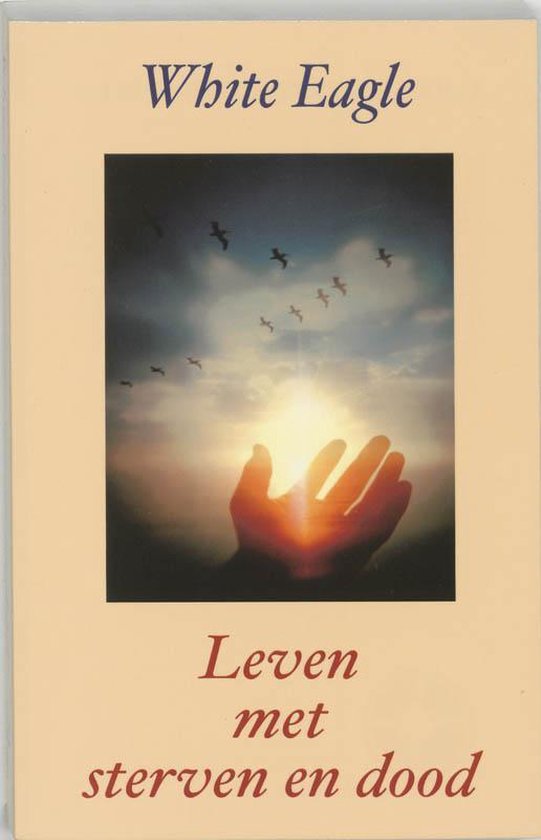 Leven met sterven en dood - White Eagle